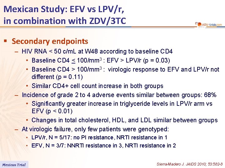 Mexican Study: EFV vs LPV/r, in combination with ZDV/3 TC § Secondary endpoints –