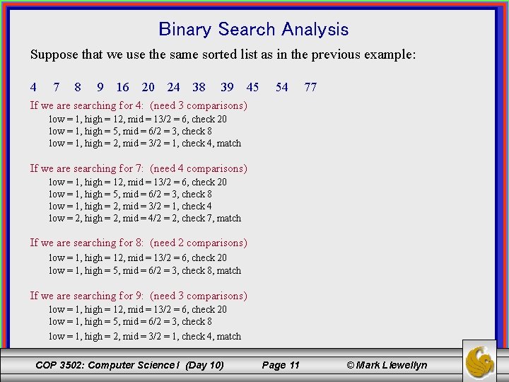 Binary Search Analysis Suppose that we use the same sorted list as in the