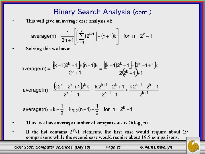 Binary Search Analysis (cont. ) • This will give an average case analysis of: