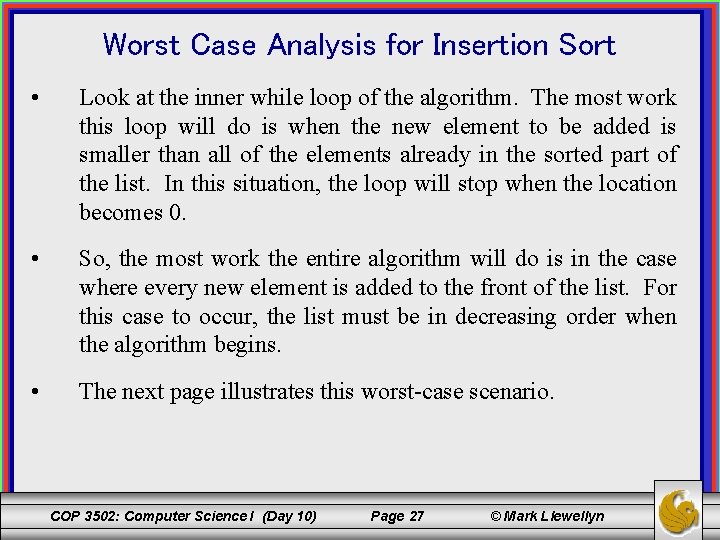 Worst Case Analysis for Insertion Sort • Look at the inner while loop of