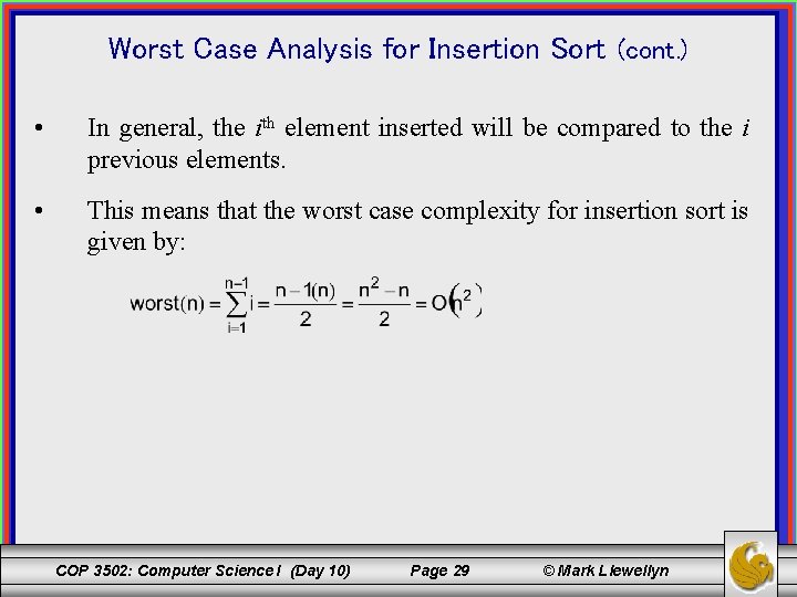 Worst Case Analysis for Insertion Sort (cont. ) • In general, the ith element