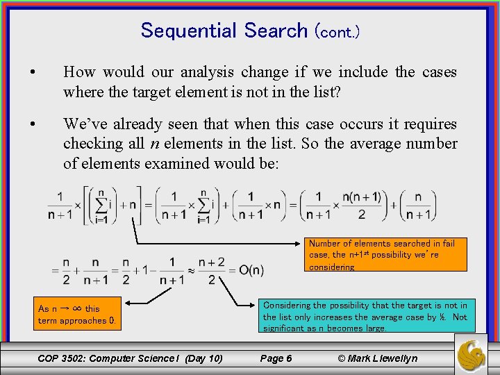 Sequential Search (cont. ) • How would our analysis change if we include the