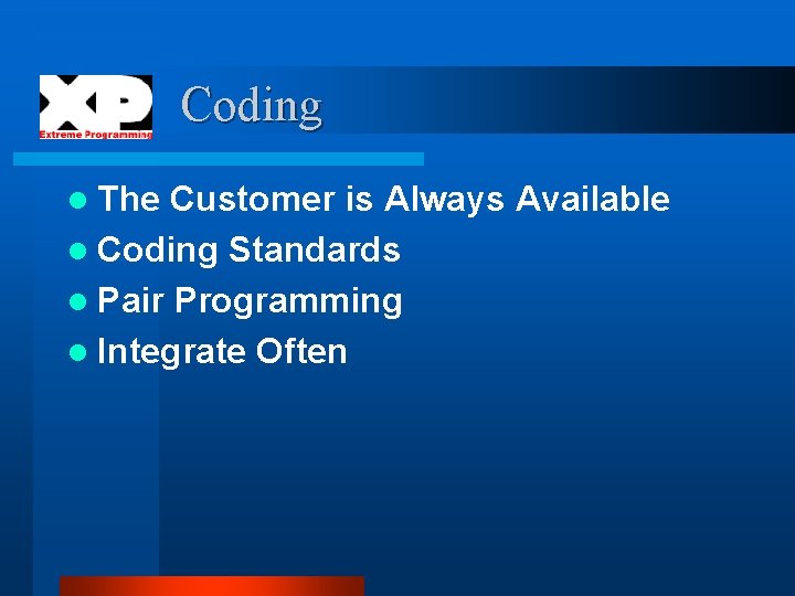 Coding l The Customer is Always Available l Coding Standards l Pair Programming l