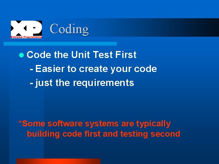 Coding l Code the Unit Test First - Easier to create your code -