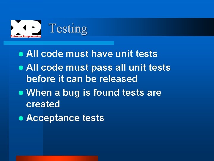 Testing l All code must have unit tests l All code must pass all
