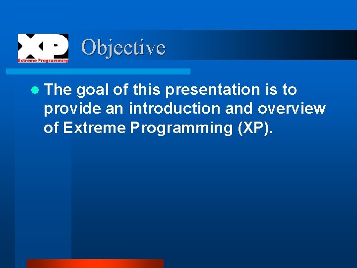 Objective l The goal of this presentation is to provide an introduction and overview