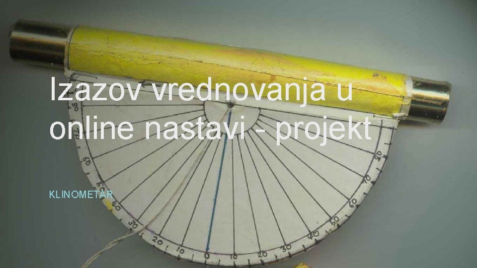 Izazov vrednovanja u online nastavi - projekt KLINOMETAR 