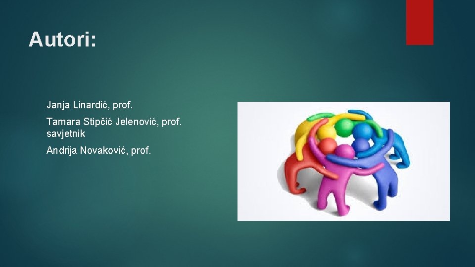 Autori: Janja Linardić, prof. Tamara Stipčić Jelenović, prof. savjetnik Andrija Novaković, prof. 