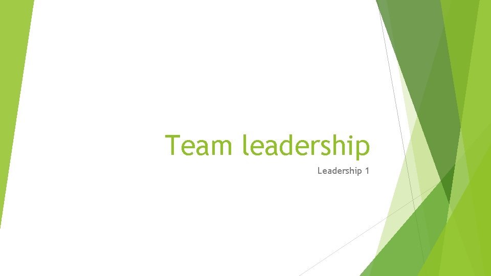 Team leadership Leadership 1 