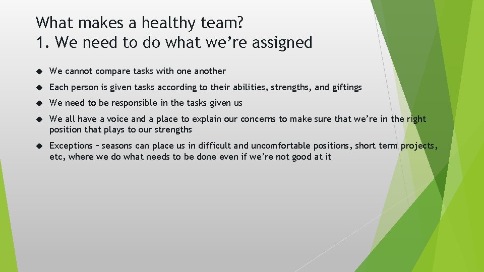 What makes a healthy team? 1. We need to do what we’re assigned We