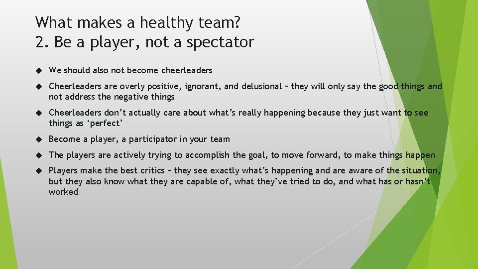 What makes a healthy team? 2. Be a player, not a spectator We should