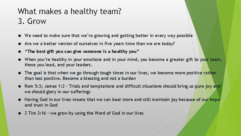 What makes a healthy team? 3. Grow We need to make sure that we’re