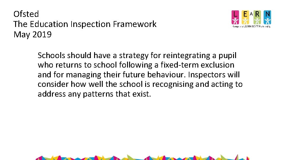 Ofsted The Education Inspection Framework May 2019 Schools should have a strategy for reintegrating