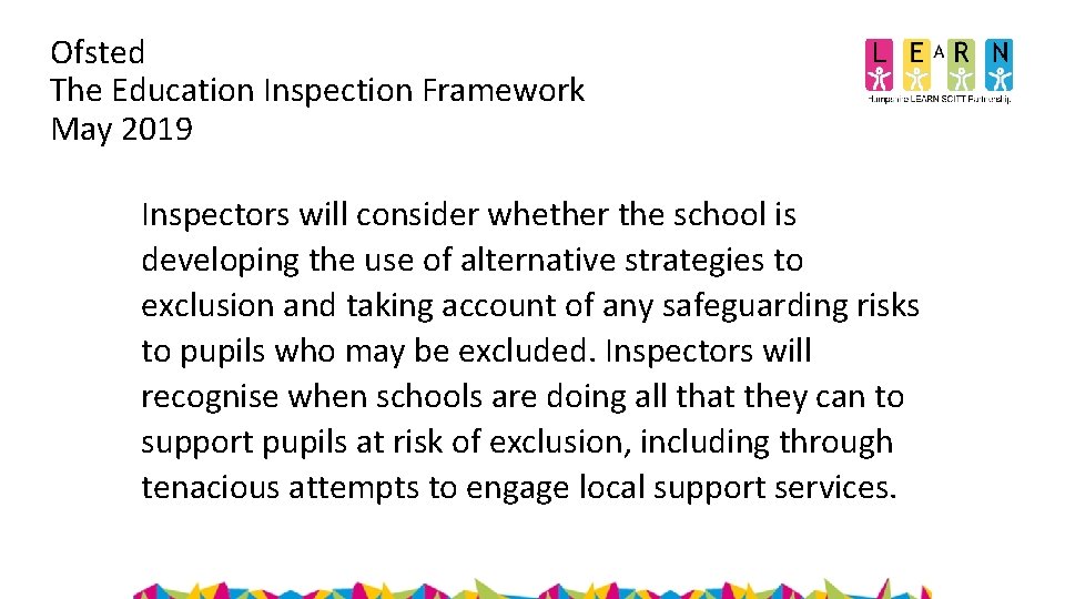 Ofsted The Education Inspection Framework May 2019 Inspectors will consider whether the school is