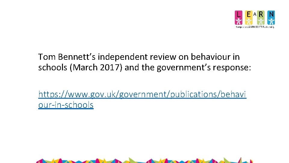Tom Bennett’s independent review on behaviour in schools (March 2017) and the government’s response:
