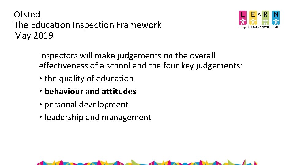 Ofsted The Education Inspection Framework May 2019 Inspectors will make judgements on the overall