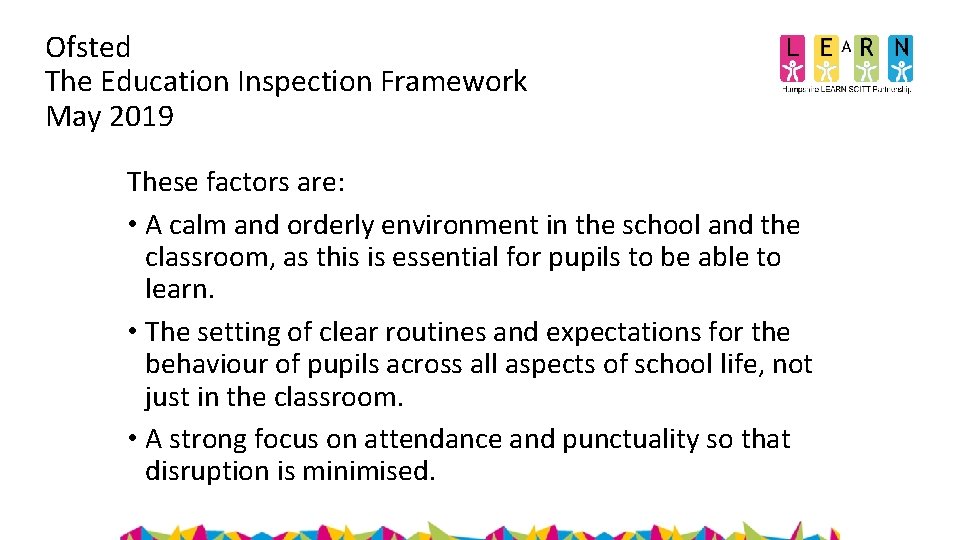 Ofsted The Education Inspection Framework May 2019 These factors are: • A calm and