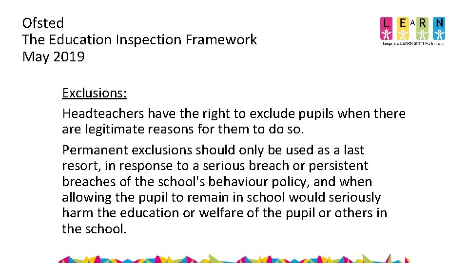 Ofsted The Education Inspection Framework May 2019 Exclusions: Headteachers have the right to exclude
