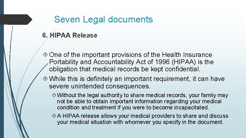 Seven Legal documents 6. HIPAA Release One of the important provisions of the Health