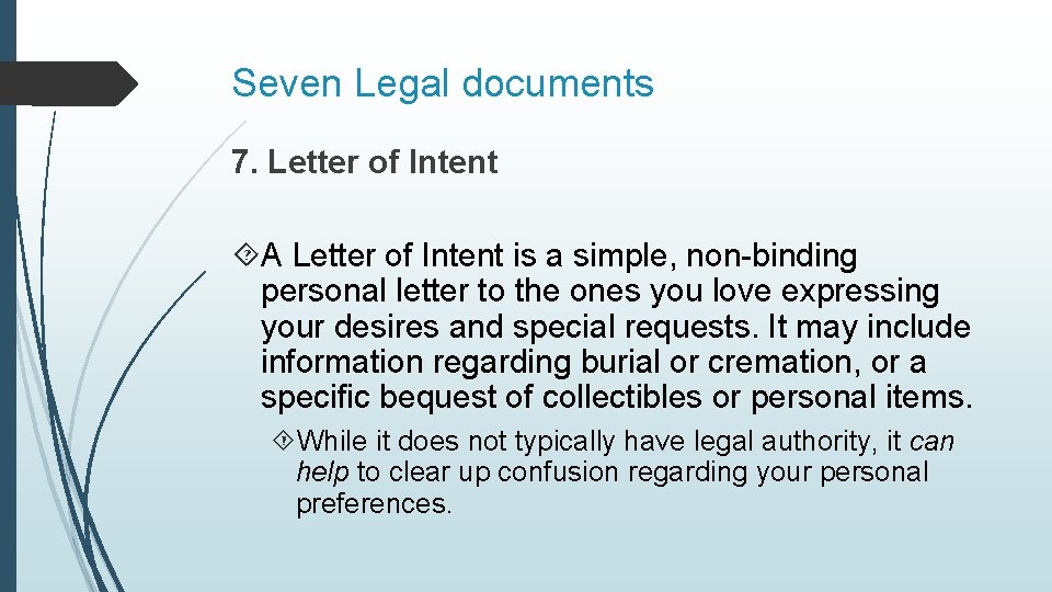 Seven Legal documents 7. Letter of Intent A Letter of Intent is a simple,