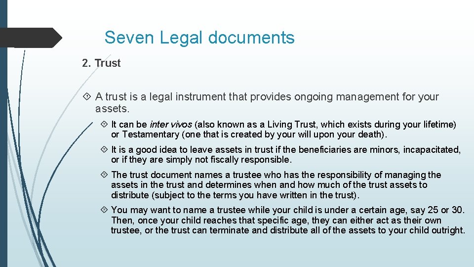 Seven Legal documents 2. Trust A trust is a legal instrument that provides ongoing