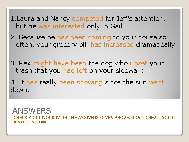 1. Laura and Nancy competed for Jeff’s attention, but he was interested only in