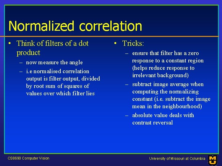 Normalized correlation • Think of filters of a dot product – now measure the