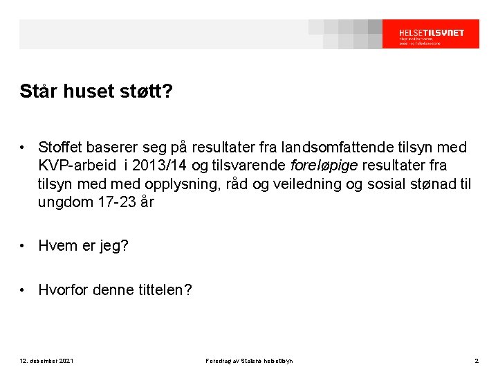 Står huset støtt? • Stoffet baserer seg på resultater fra landsomfattende tilsyn med KVP-arbeid