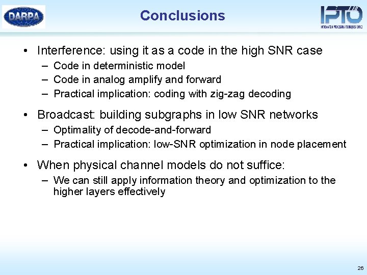 Conclusions • Interference: using it as a code in the high SNR case –