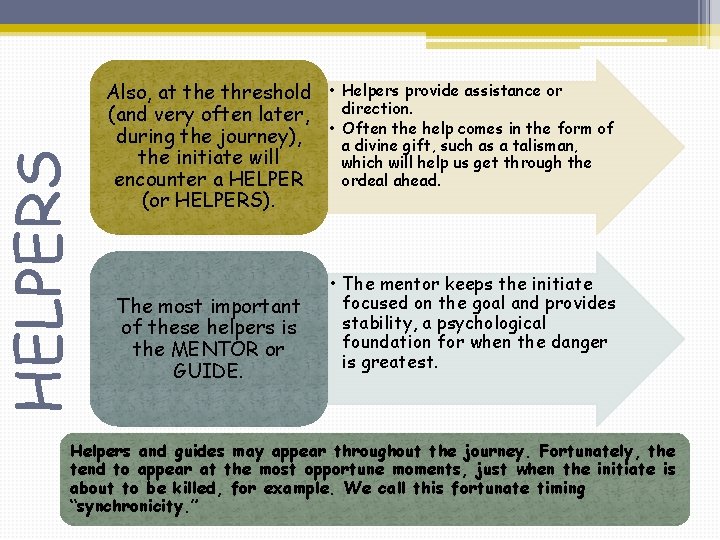 HELPERS Also, at the threshold • (and very often later, during the journey), •