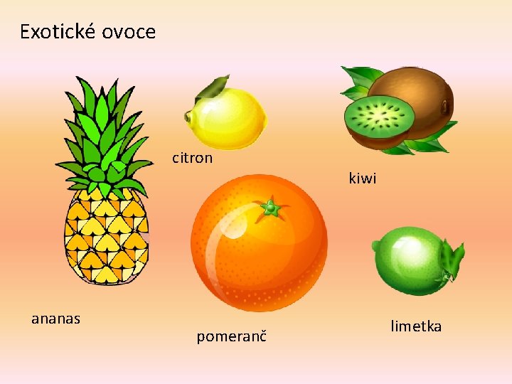 Exotické ovoce citron ananas pomeranč kiwi limetka 