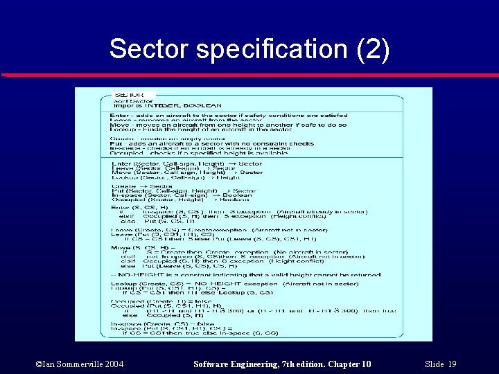 Sector specification (2) ©Ian Sommerville 2004 Software Engineering, 7 th edition. Chapter 10 Slide