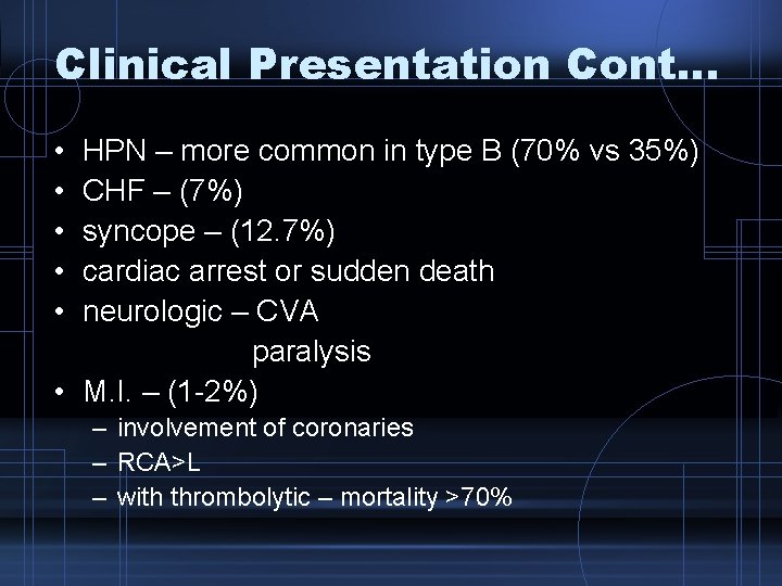 Clinical Presentation Cont… • • • HPN – more common in type B (70%