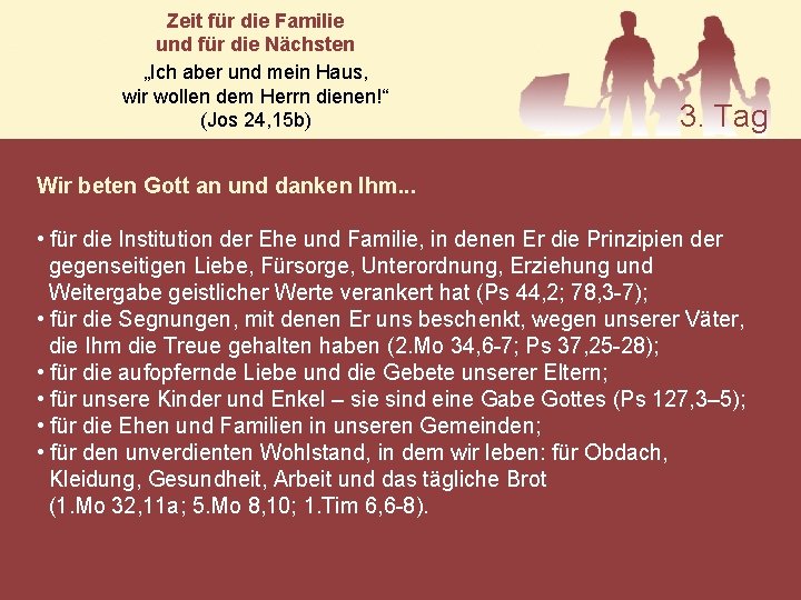 Zeit für die Familie und für die Nächsten „Ich aber und mein Haus, wir