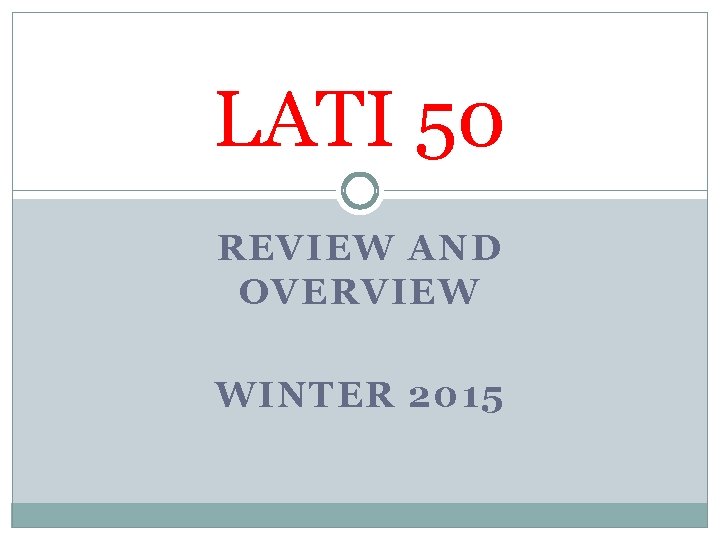 LATI 50 REVIEW AND OVERVIEW WINTER 2015 