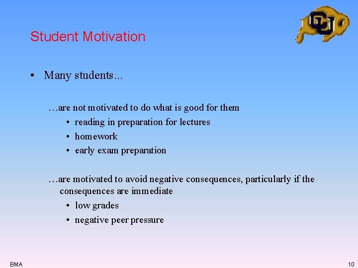 Student Motivation • Many students. . . …are not motivated to do what is Student Motivation • Many students. . . …are not motivated to do what is