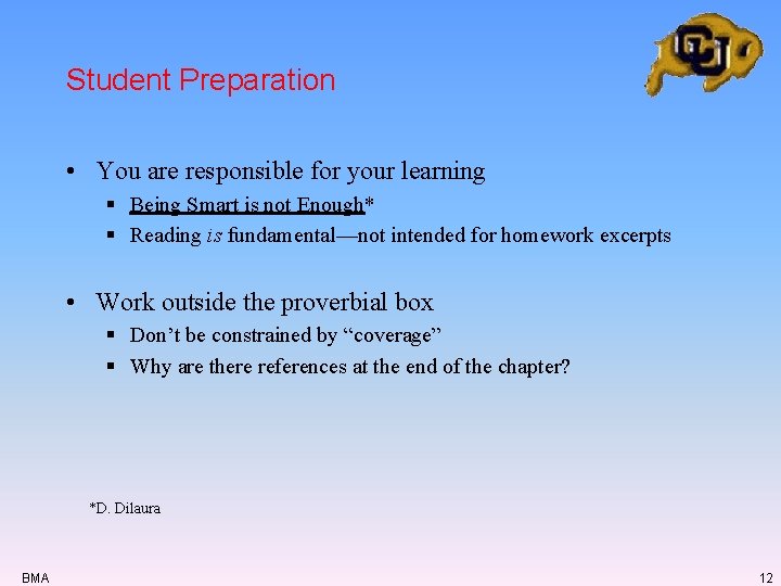 Student Preparation • You are responsible for your learning § Being Smart is not Student Preparation • You are responsible for your learning § Being Smart is not