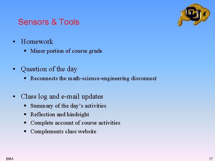 Sensors & Tools • Homework § Minor portion of course grade • Question of Sensors & Tools • Homework § Minor portion of course grade • Question of