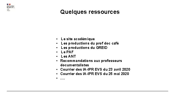 Quelques ressources • • • Le site académique Les productions du prof doc café