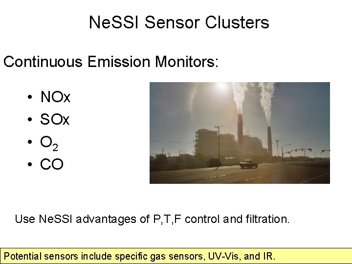 Ne. SSI Sensor Clusters Continuous Emission Monitors: • • NOx SOx O 2 CO