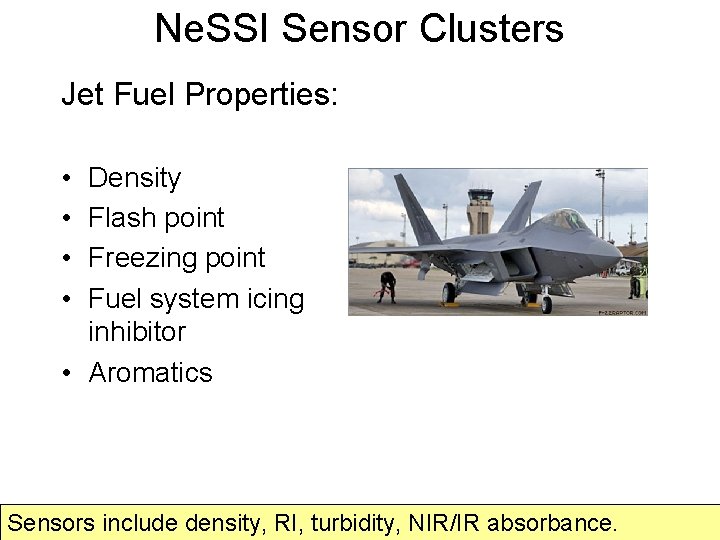 Ne. SSI Sensor Clusters Jet Fuel Properties: • • Density Flash point Freezing point