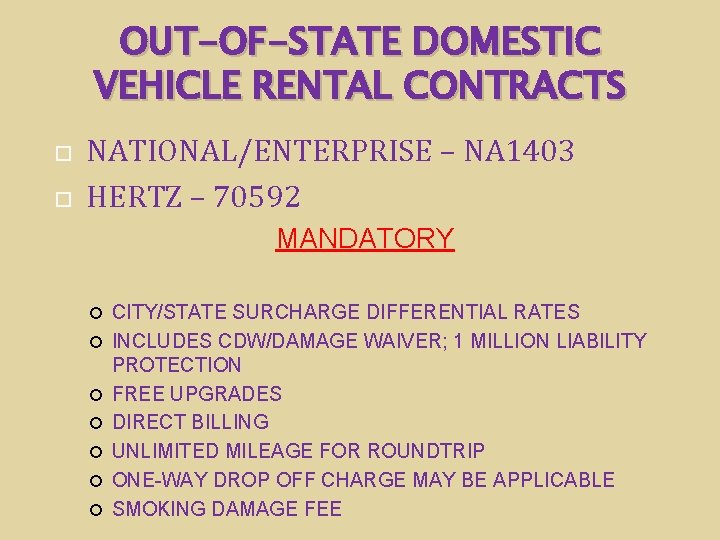 OUT-OF-STATE DOMESTIC VEHICLE RENTAL CONTRACTS NATIONAL/ENTERPRISE – NA 1403 HERTZ – 70592 MANDATORY CITY/STATE