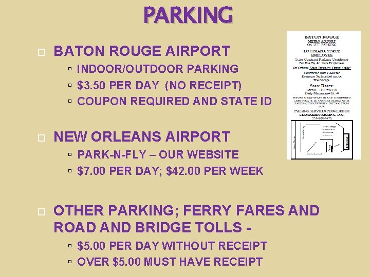 PARKING BATON ROUGE AIRPORT INDOOR/OUTDOOR PARKING $3. 50 PER DAY (NO RECEIPT) COUPON REQUIRED