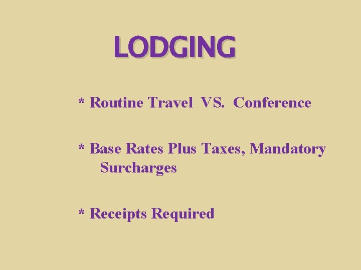 LODGING * Routine Travel VS. Conference * Base Rates Plus Taxes, Mandatory Surcharges *