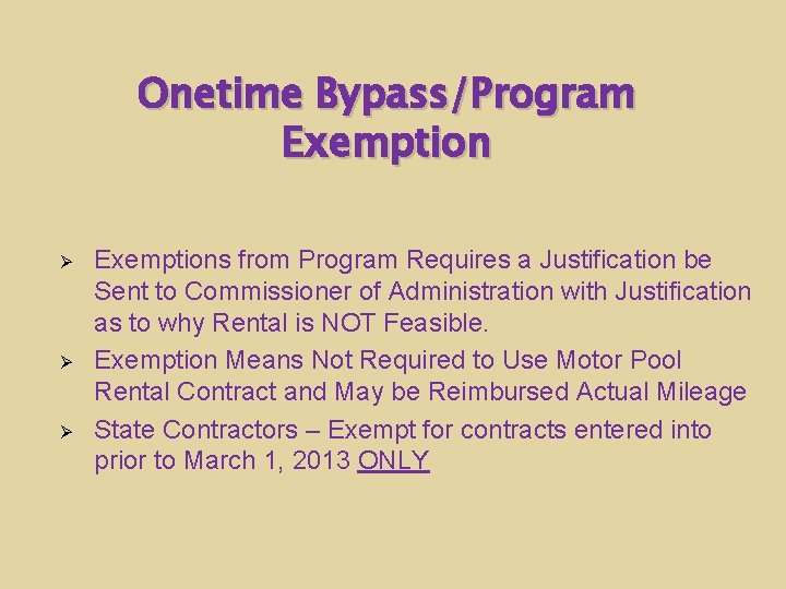 Onetime Bypass/Program Exemption Ø Ø Ø Exemptions from Program Requires a Justification be Sent