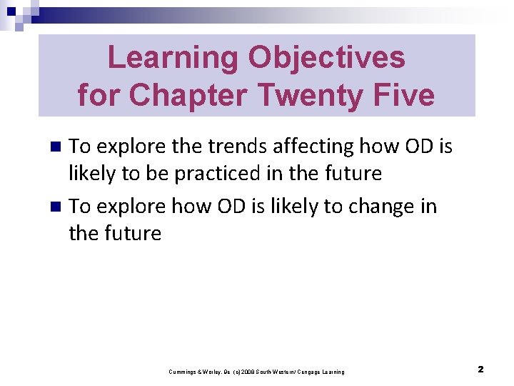 Learning Objectives for Chapter Twenty Five To explore the trends affecting how OD is