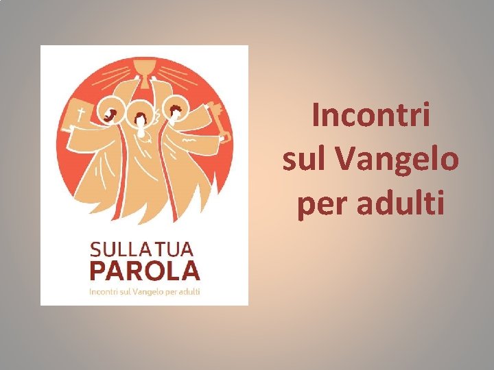 Incontri sul Vangelo per adulti 