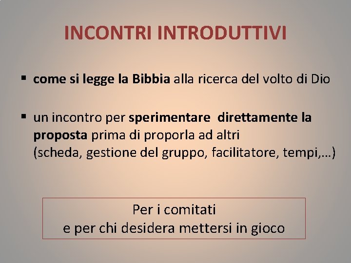 INCONTRI INTRODUTTIVI § come si legge la Bibbia alla ricerca del volto di Dio