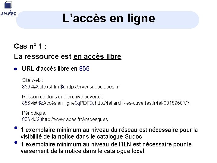 L’accès en ligne Cas n° 1 : La ressource est en accès libre l