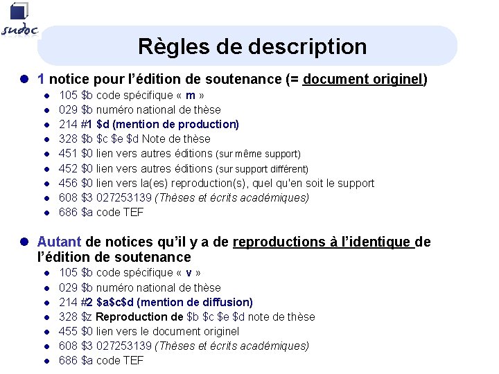 Règles de description l 1 notice pour l’édition de soutenance (= document originel) l